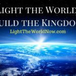 Light the World- Build the Kingdom