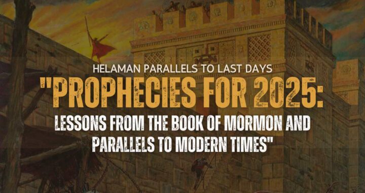 Prophecies for 2025 - Book of Mormon Parallels to our day